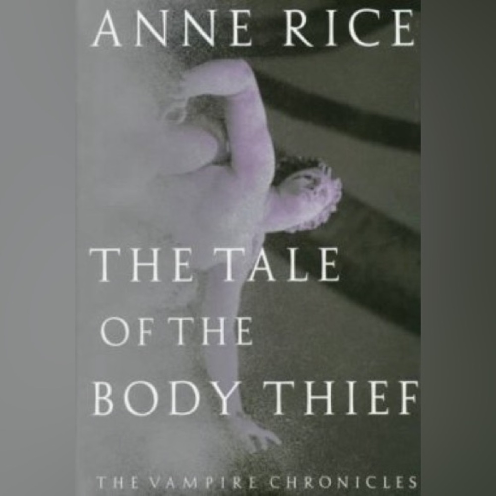 The Tale of the Body Thief by Anne Rice - The Vampire Chronicles- Hardcover book